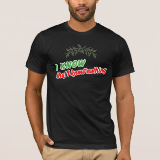 Camiseta I Know That I Know Nothing Tee