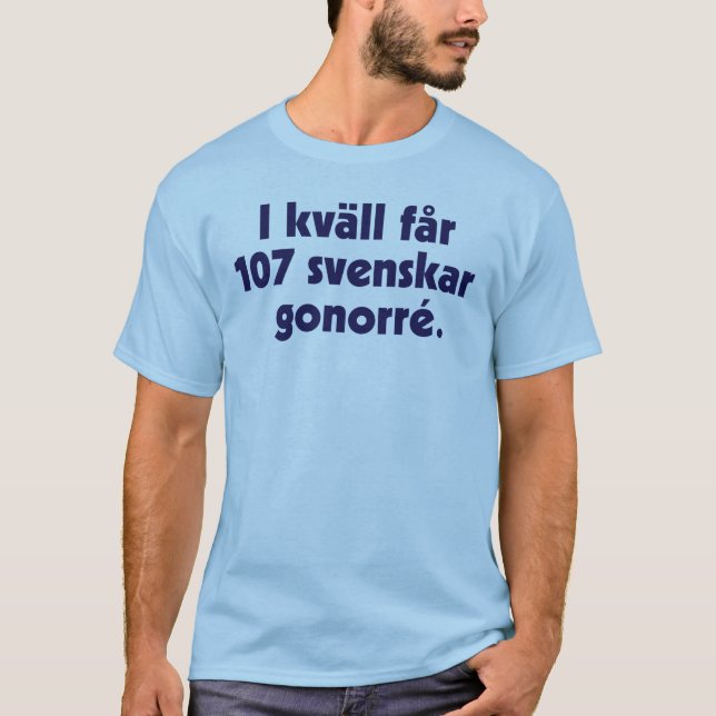 Camiseta I kväll får 107 svenskar gonorré (Frente)