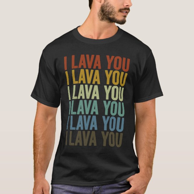 Camiseta I Lava You Volcanoes Volcano  Geology Lava (Frente)