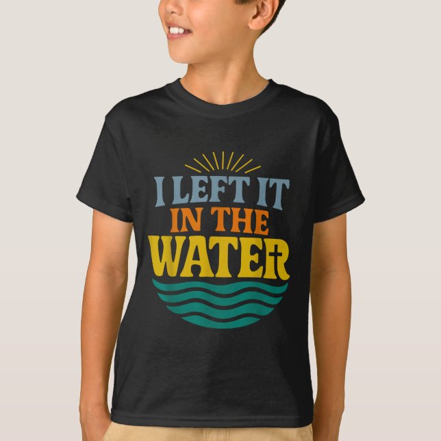 Camiseta I Left It In The Water – Retro Baptism Faith  (Frente)