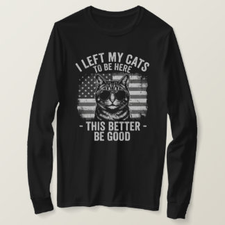 Camiseta I Left My Cats At Home To Be Here Funny Cat Lover 