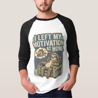 Camiseta I Left My Motivation At Home Funny Sloth Quote