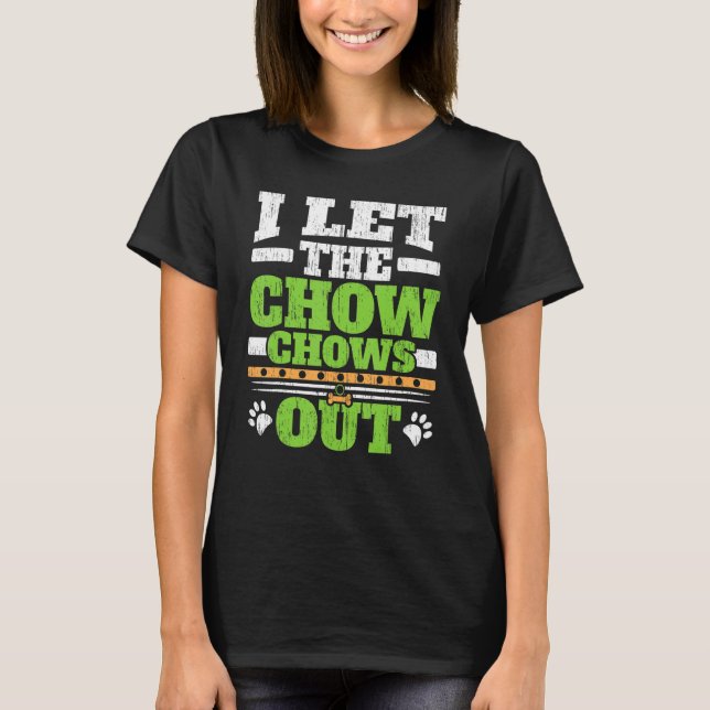 Camiseta I Let The Chow Chows Out Dog Owner Puppy   Paw Lov (Frente)