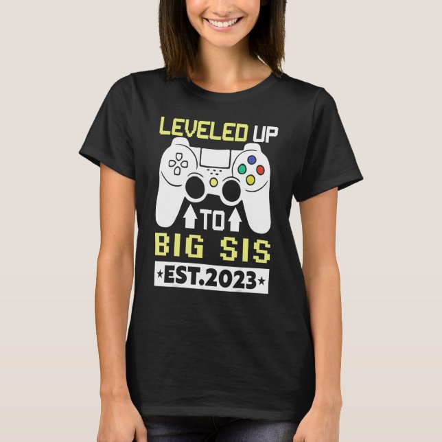 Camiseta I Leveled Up To Big Sis 2023   Gamer Sister 2023 (Frente)