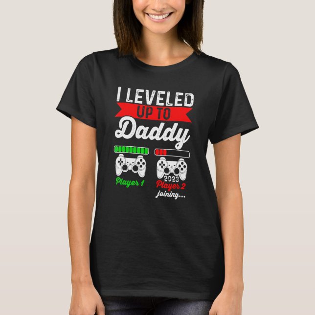 Camiseta I Leveled Up To Daddy 2023  Soon To Be Daddy 2023 (Frente)
