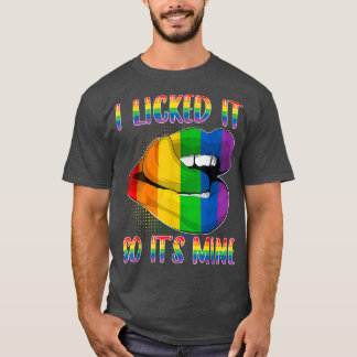 Camiseta I Licked It So It's Mine - LGBTQ Lips Rainbow LGBT