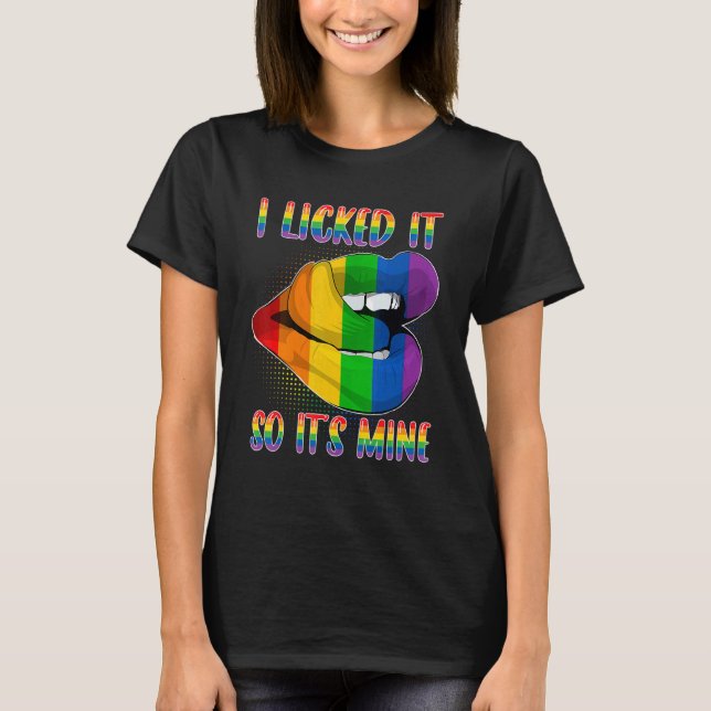 Camiseta I Licked It So It's Mine LGBTQ Lips Rainbow LGBT P (Frente)