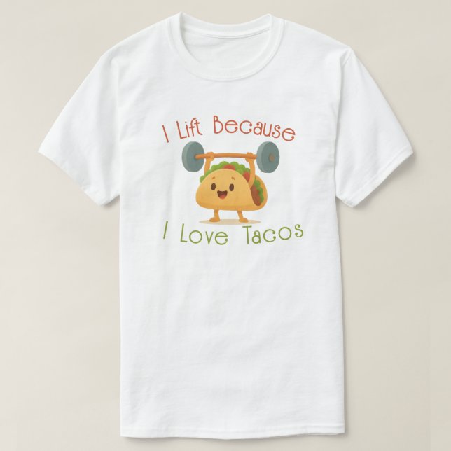 Camiseta I Lift Because I Love Tacos (Frente do Design)