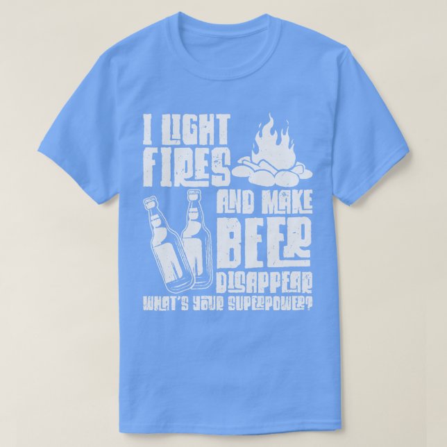 Camiseta I Light Fires Faz A Cerveja Desaparecer Acampando  (Frente do Design)