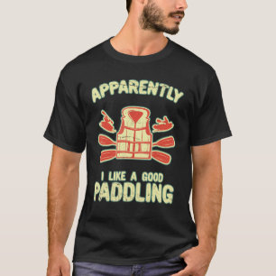 Camiseta I Like A Good Paddling Paddle Kayak Kayaking Life