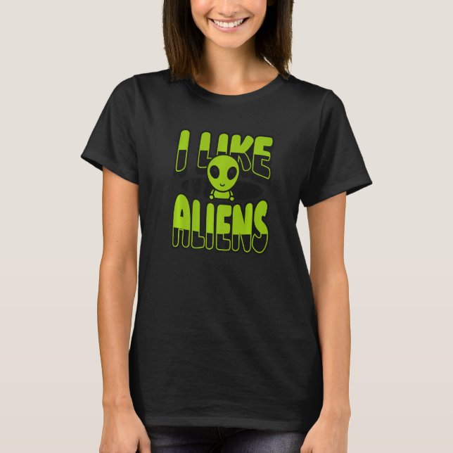 Camiseta I Like Aliens Ufo Conspiracy Alien   (Frente)