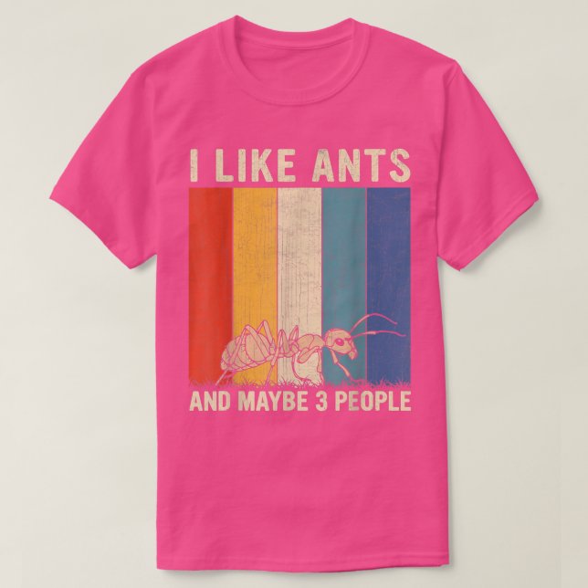 Camiseta I Like Ants and Maybe 3 People Retro Ants Lover  (Frente do Design)