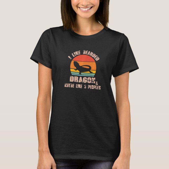 Camiseta I Like Bearded Dragon And Maybe Three People   (Frente)