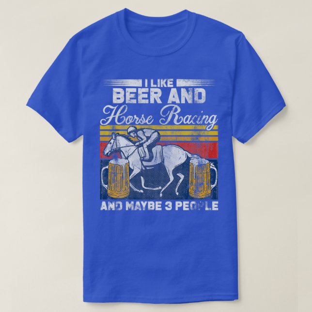 Camiseta I Like Beer And Horse Racing Cool Quote (Frente do Design)