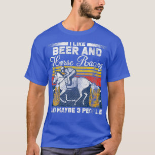 Camiseta I Like Beer And Horse Racing Cool Quote