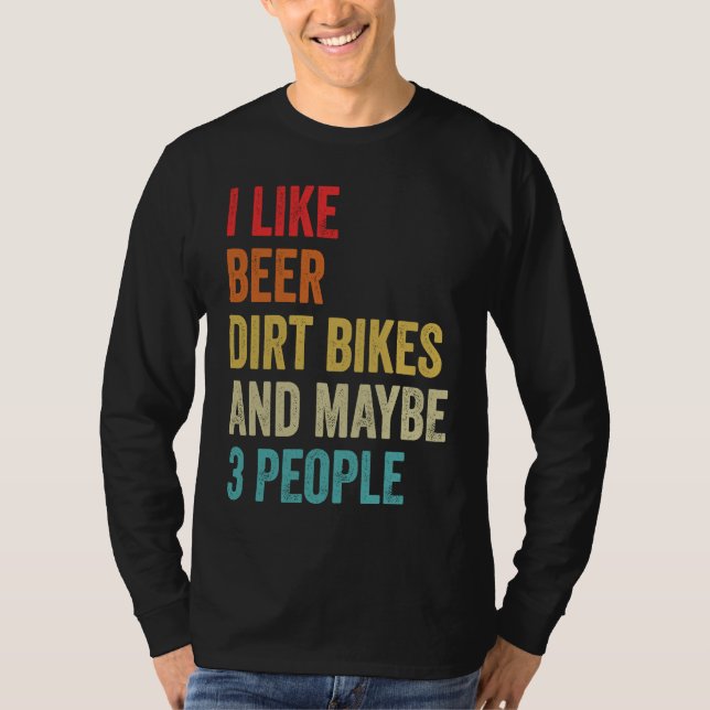 Camiseta I Like Beer Dirt Bikes & Maybe 3 People MX Motocro (Frente)