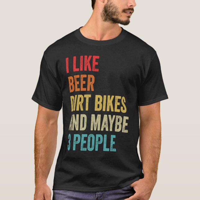 Camiseta I Like Beer Dirt Bikes & Maybe 3 People MX Motocro (Frente)