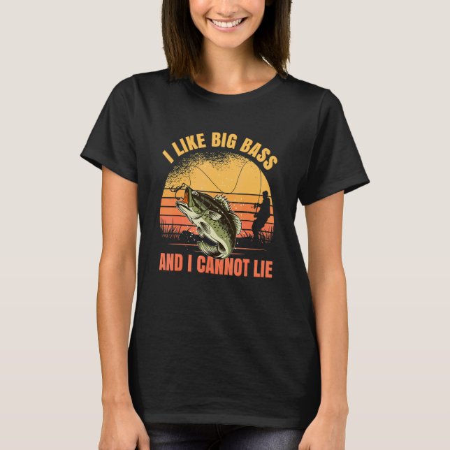 Camiseta I Like Big Bass And I Cannot Lie Fishing 2 (Frente)