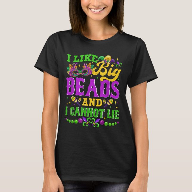 Camiseta I Like Big Beads And I Cannot Lie, Mardi Gras Carn (Frente)