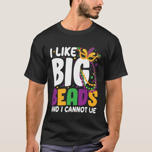 Camiseta I Like Big Beads And I Cannot Lie Mardi Gras  Part (Frente)