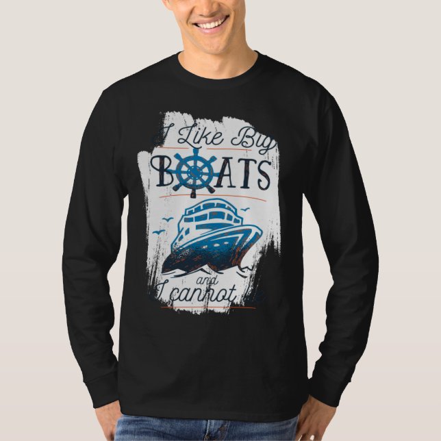 Camiseta I Like Big Boats and I Cannot Lie Cruise Ship boat (Frente)