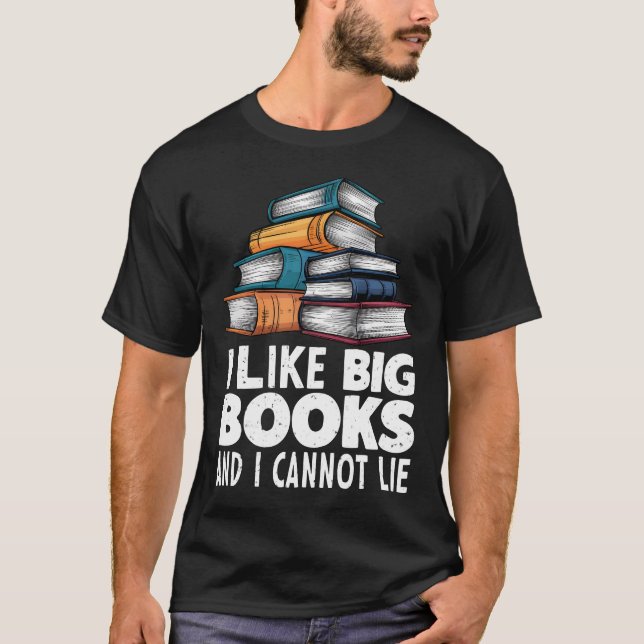 Camiseta I Like Big Books and I Cannot Lie (Frente)