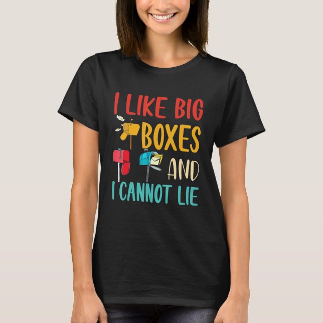 Camiseta I Like Big Boxes And I Cannot Lie  Mailbox Postal  (Frente)