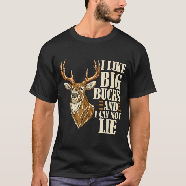 Camiseta I Like Big Bucks And I Cannot Lie Buck Hunting  (Frente)