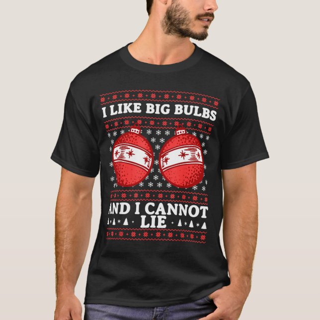 Camiseta I Like Big Bulbs And I Cannot Lie Funny Christmas  (Frente)
