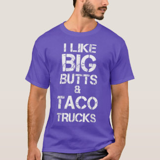 Camiseta I Like Big Butts and Taco Trucks Funny 