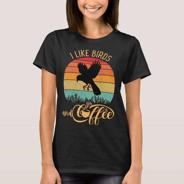 Camiseta I Like Birds and Coffee Retro Sunset Birding Birdw (Frente)