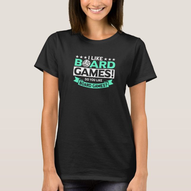 Camiseta i like board games board game board gamer board ga (Frente)
