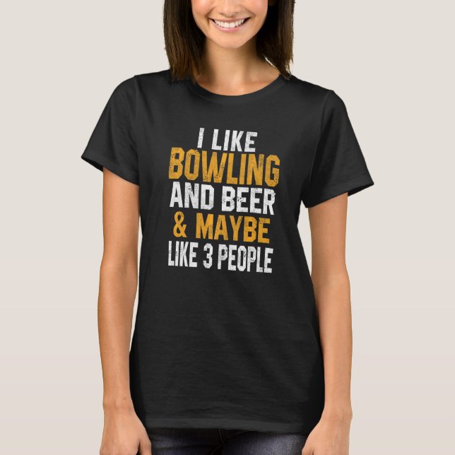 Camiseta I Like Bowling And Beer  Bowler Dad Bowling  Mom (Frente)