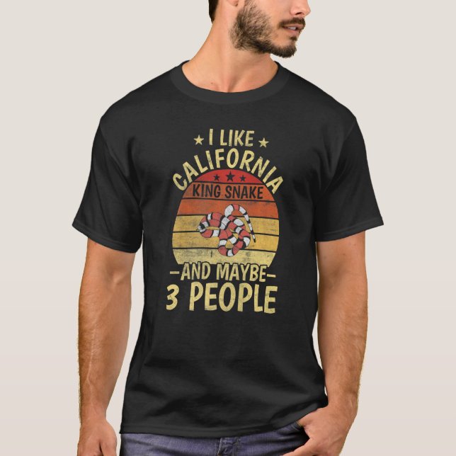 Camiseta I Like California King Snake And Maybe 3 People Bo (Frente)