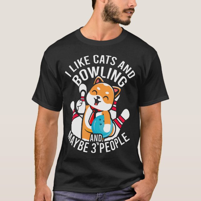Camiseta I Like Cats And Bowling And Maybe 3 People Funny C (Frente)