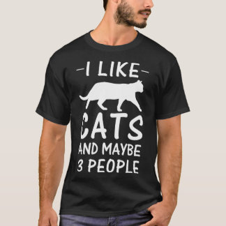 Camiseta I Like Cats And Maybe Three People Funny Gift 