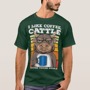 Camiseta I Like Coffee Cattle And Maybe 3 People Bull Farme