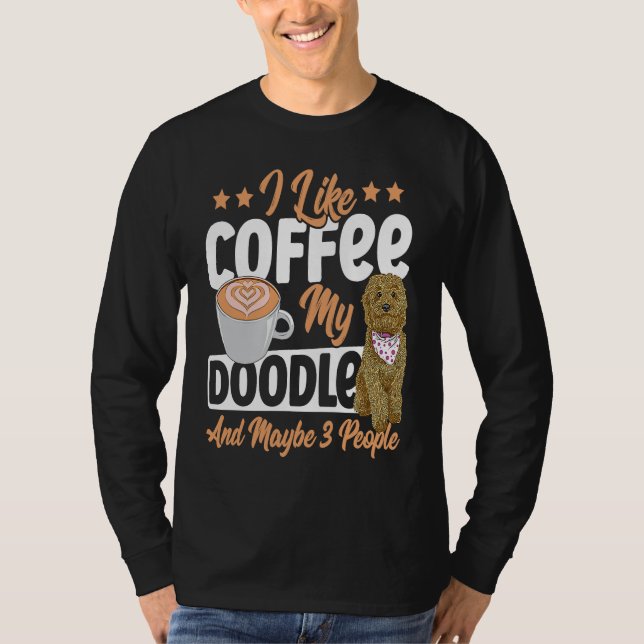 Camiseta I Like Coffee My Doodle And Maybe 3 People Golden  (Frente)