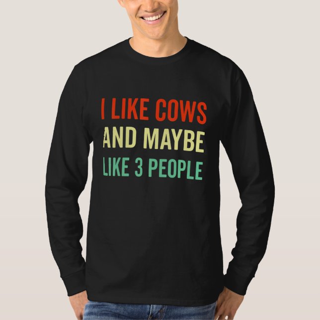 Camiseta I Like Cows and Maybe Like 3 People 60s 70s Quote (Frente)