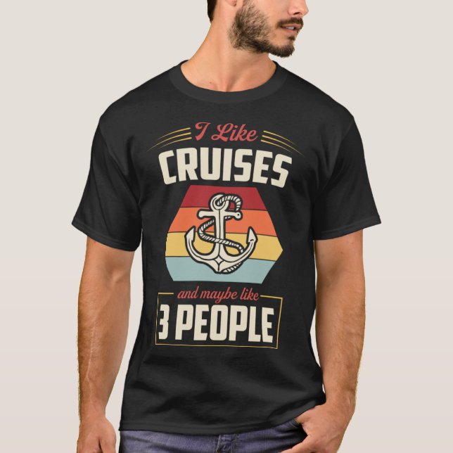 Camiseta I Like Cruises And Maybe Like 3 People Nautical St (Frente)