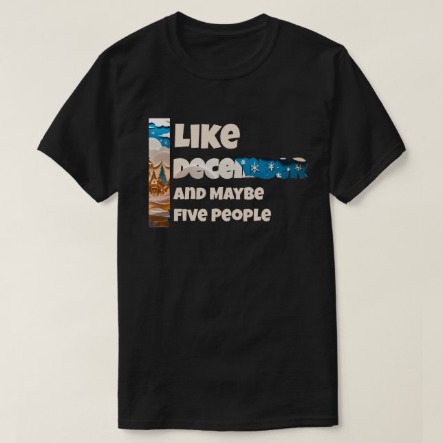 Camiseta I Like December and Maybe (Frente do Design)