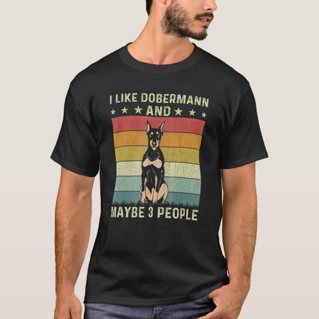 Camiseta I Like Dobermann And Maybe 3 People Retro 60s 70s  (Frente)