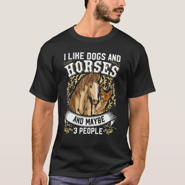Camiseta I Like Dogs And Horses And Maybe 3 People (Frente)
