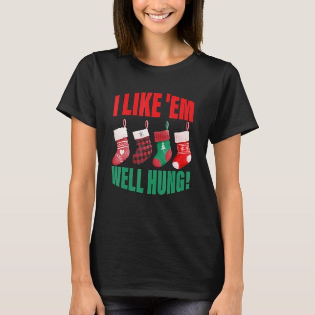Camiseta I Like 'Em Well Hung  Christmas (Frente)