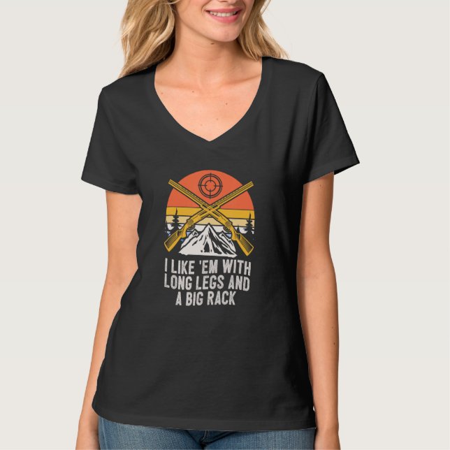 Camiseta I Like Em with Long Legs Animal Stalking Hunting G (Frente)