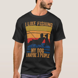 Camiseta I Like Fishing My Dog And Maybe 3 People Fishing F