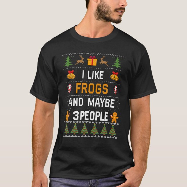Camiseta I Like Frogs And Maybe 3 People Frog Ugly Christma (Frente)
