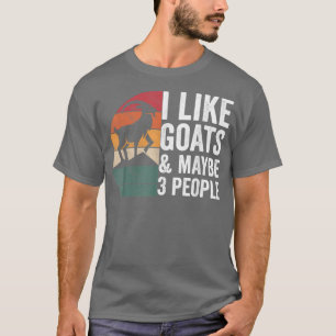 Camiseta I Like Goats & Maybe 3 People Goat Apparel Farmer 