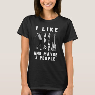 Camiseta I Like Golf Guitars 3 People Fun Musician Gamer Gr