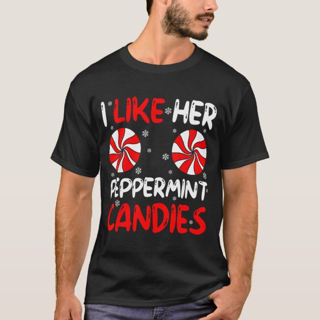 Camiseta I Like Her Peppermint Candies Couple Matching Chri (Frente)